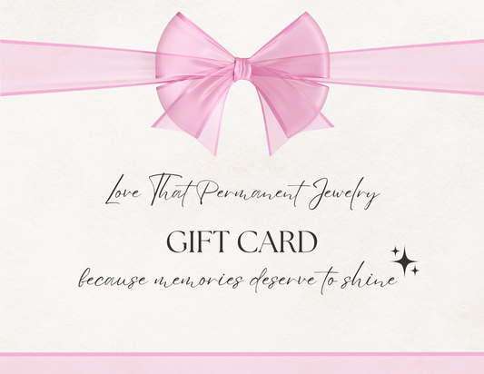 Love That Permanent Jewelry Gift Card